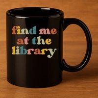 Find Me At The Library Shirt Book Lover School Librarian Groovy 11oz C Handle Ceramic Mug