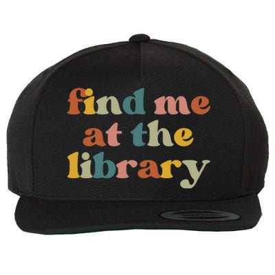 Find Me At The Library Shirt Book Lover School Librarian Groovy Wool Snapback Cap