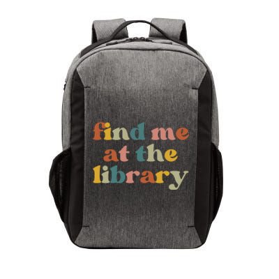 Find Me At The Library Shirt Book Lover School Librarian Groovy Vector Backpack