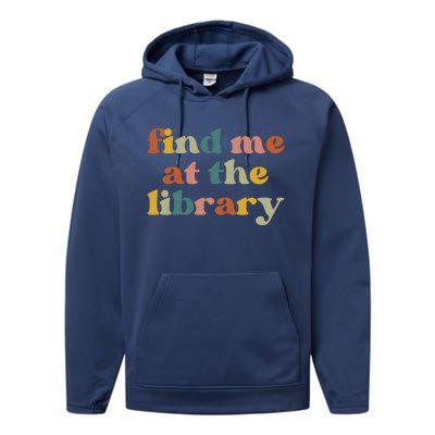 Find Me At The Library Shirt Book Lover School Librarian Groovy Performance Fleece Hoodie