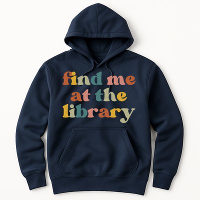 Find Me At The Library Shirt Book Lover School Librarian Groovy Hoodie