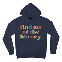 Find Me At The Library Shirt Book Lover School Librarian Groovy Hoodie