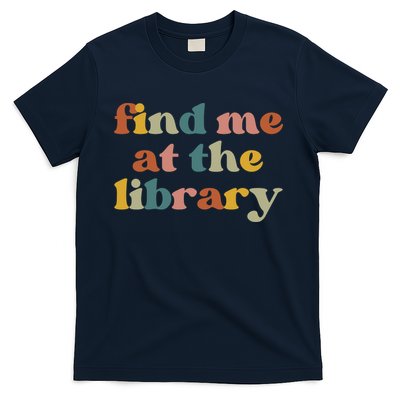 Find Me At The Library Shirt Book Lover School Librarian Groovy T-Shirt