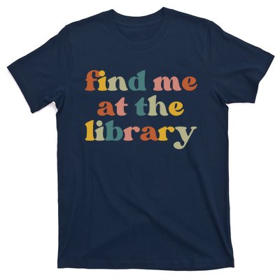 Find Me At The Library Shirt Book Lover School Librarian Groovy T-Shirt