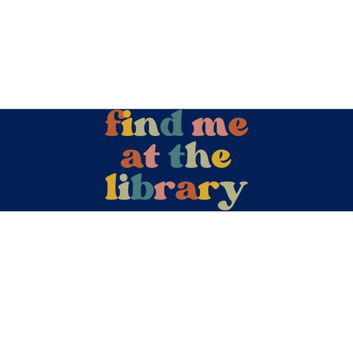 Find Me At The Library Shirt Book Lover School Librarian Groovy Bumper Sticker