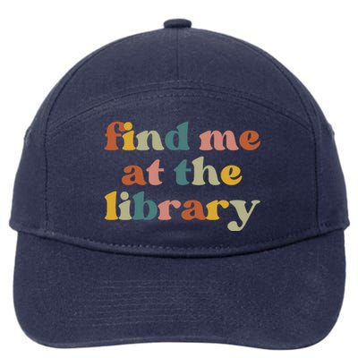 Find Me At The Library Shirt Book Lover School Librarian Groovy 7-Panel Snapback Hat