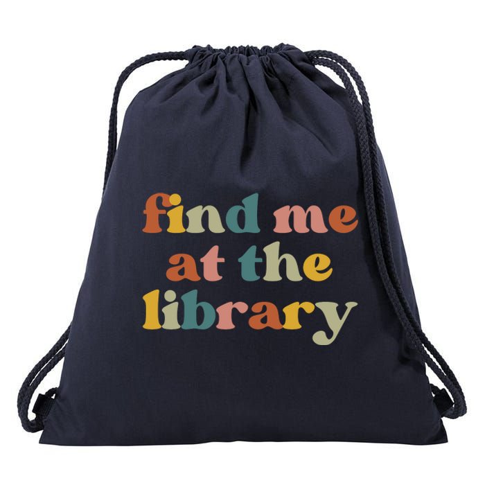 Find Me At The Library Shirt Book Lover School Librarian Groovy Drawstring Bag