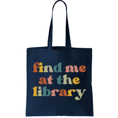 Find Me At The Library Shirt Book Lover School Librarian Groovy Tote Bag