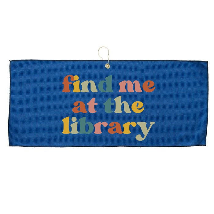 Find Me At The Library Shirt Book Lover School Librarian Groovy Large Microfiber Waffle Golf Towel