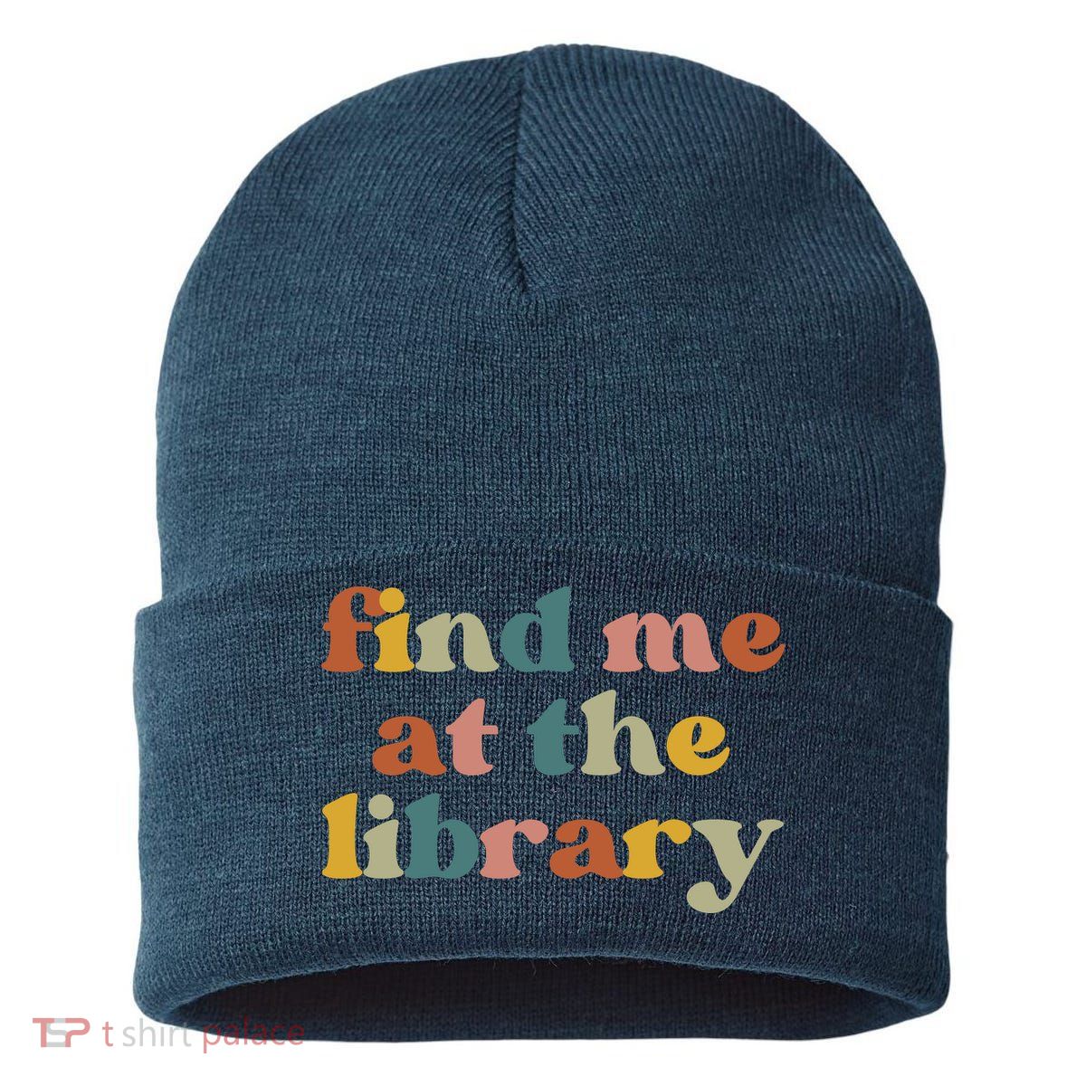 Find Me At The Library Shirt Book Lover School Librarian Groovy Sustainable Knit Beanie