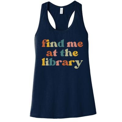 Find Me At The Library Shirt Book Lover School Librarian Groovy Women's Racerback Tank