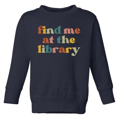 Find Me At The Library Shirt Book Lover School Librarian Groovy Toddler Sweatshirt