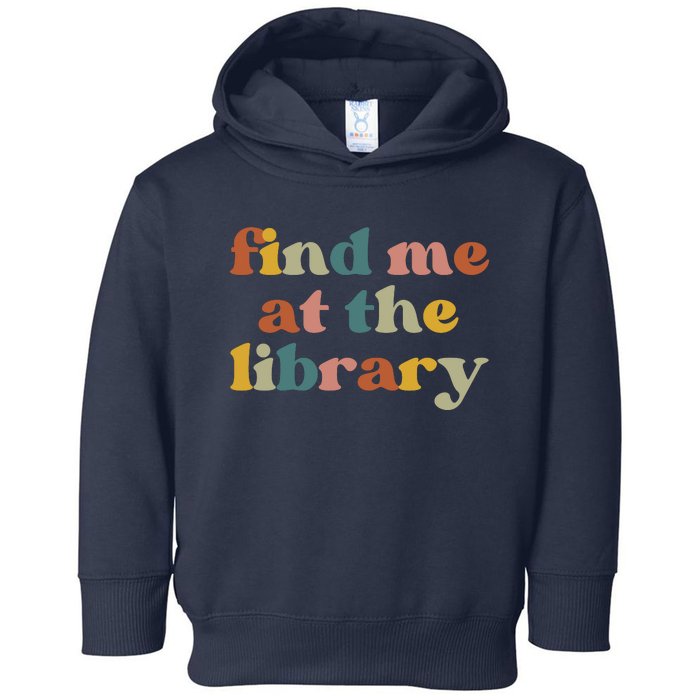 Find Me At The Library Shirt Book Lover School Librarian Groovy Toddler Hoodie