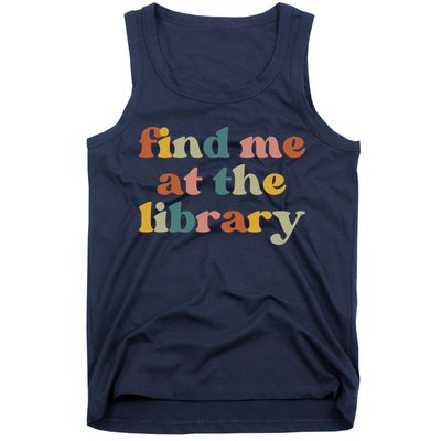 Find Me At The Library Shirt Book Lover School Librarian Groovy Tank Top