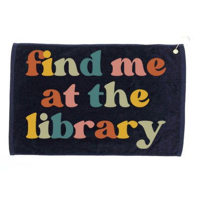 Find Me At The Library Shirt Book Lover School Librarian Groovy Grommeted Golf Towel