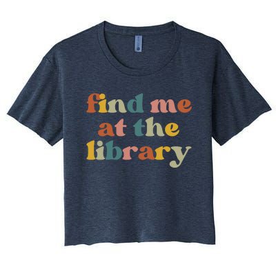 Find Me At The Library Shirt Book Lover School Librarian Groovy Women's Crop Top Tee