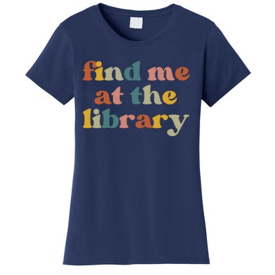 Find Me At The Library Shirt Book Lover School Librarian Groovy Women's T-Shirt