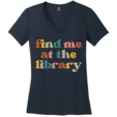 Find Me At The Library Shirt Book Lover School Librarian Groovy Women's V-Neck T-Shirt