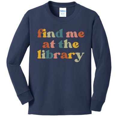 Find Me At The Library Shirt Book Lover School Librarian Groovy Kids Long Sleeve Shirt