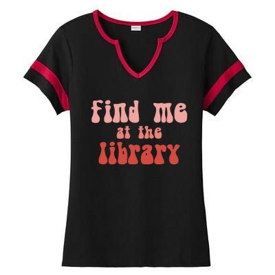 Find Me At The Library Ladies Halftime Notch Neck Tee