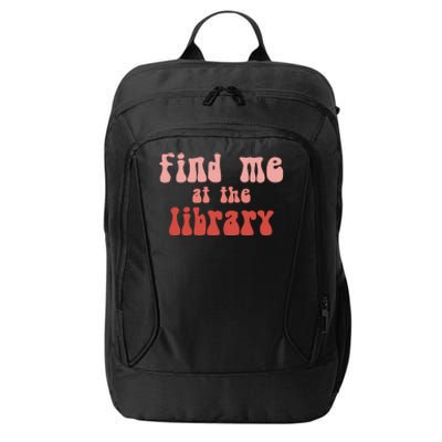 Find Me At The Library City Backpack