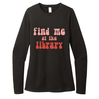 Find Me At The Library Womens CVC Long Sleeve Shirt