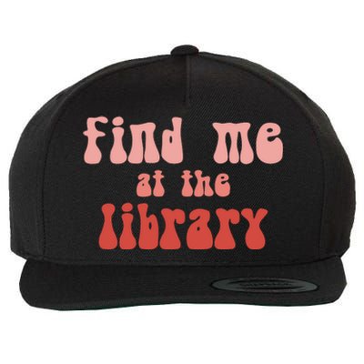 Find Me At The Library Wool Snapback Cap