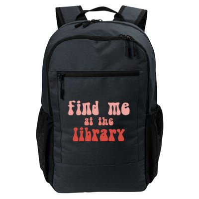 Find Me At The Library Daily Commute Backpack