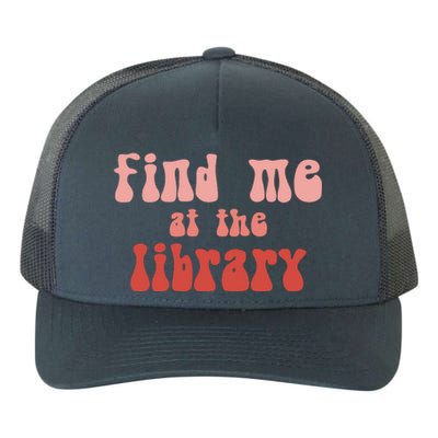 Find Me At The Library Yupoong Adult 5-Panel Trucker Hat