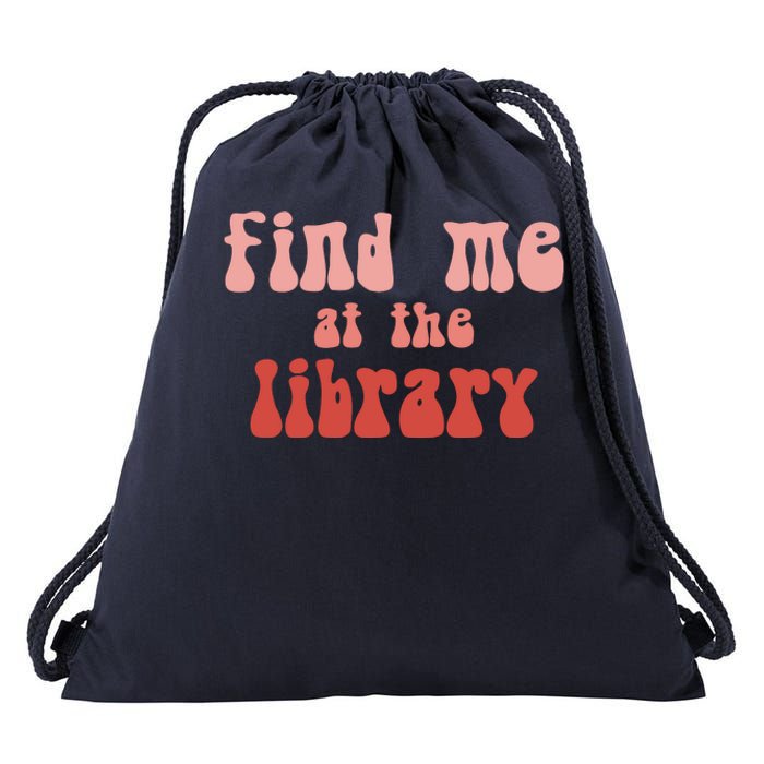 Find Me At The Library Drawstring Bag