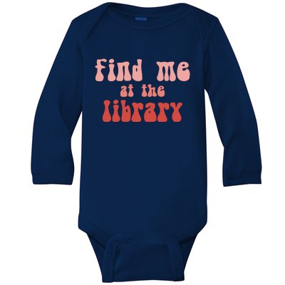 Find Me At The Library Baby Long Sleeve Bodysuit