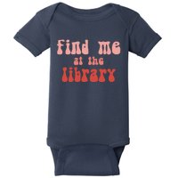 Find Me At The Library Baby Bodysuit