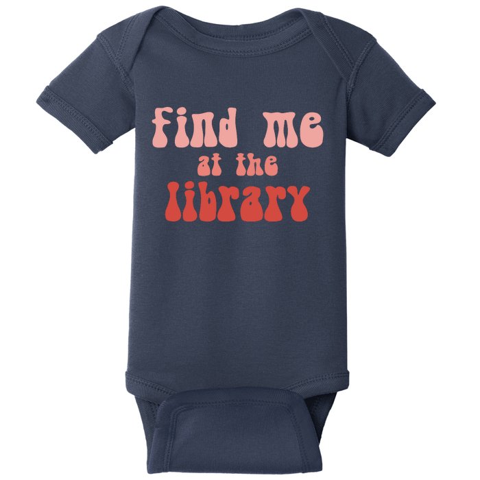 Find Me At The Library Baby Bodysuit