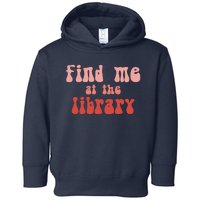 Find Me At The Library Toddler Hoodie