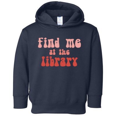 Find Me At The Library Toddler Hoodie