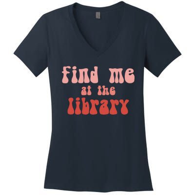 Find Me At The Library Women's V-Neck T-Shirt