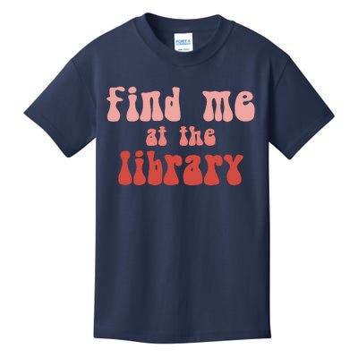 Find Me At The Library Kids T-Shirt