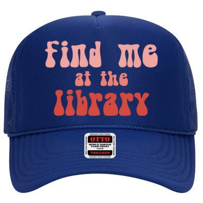 Find Me At The Library High Crown Mesh Back Trucker Hat