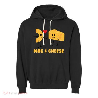 Funny Mac And Cheese Love Food Gift Cool Gift Cute Veggie Gift Tee Garment-Dyed Fleece Hoodie