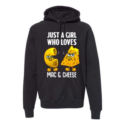 Funny Mac And Cheese Design For Girl Wo Macaroni Cheese Premium Hoodie