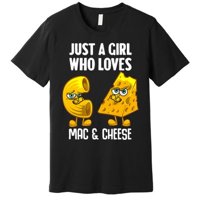 Funny Mac And Cheese Design For Girl Wo Macaroni Cheese Premium T-Shirt