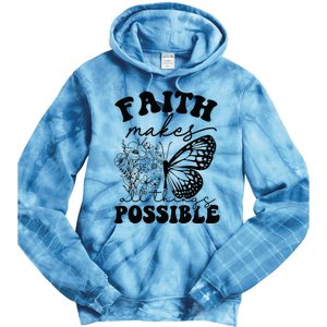 Faith Makes All Things Possible Jesus lover Christian ideas Tie Dye Hoodie