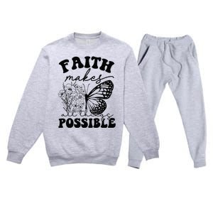 Faith Makes All Things Possible Jesus lover Christian ideas Premium Crewneck Sweatsuit Set