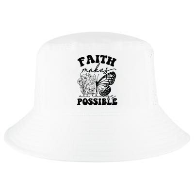 Faith Makes All Things Possible Jesus lover Christian ideas Cool Comfort Performance Bucket Hat