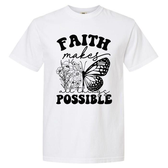 Faith Makes All Things Possible Jesus lover Christian ideas Garment-Dyed Heavyweight T-Shirt