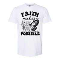 Faith Makes All Things Possible Jesus lover Christian ideas Softstyle CVC T-Shirt