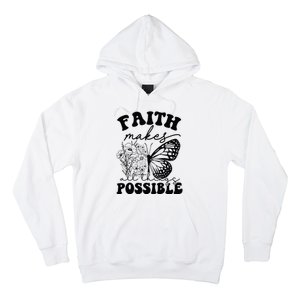 Faith Makes All Things Possible Jesus lover Christian ideas Hoodie