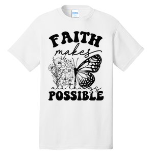 Faith Makes All Things Possible Jesus lover Christian ideas Tall T-Shirt