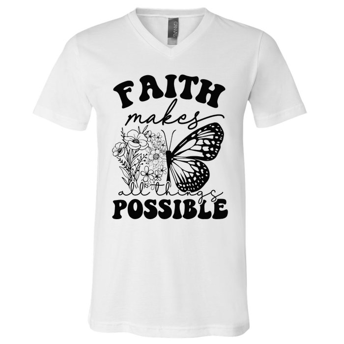 Faith Makes All Things Possible Jesus lover Christian ideas V-Neck T-Shirt