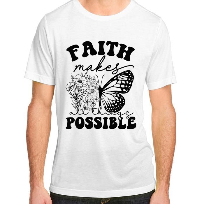 Faith Makes All Things Possible Jesus lover Christian ideas Adult ChromaSoft Performance T-Shirt